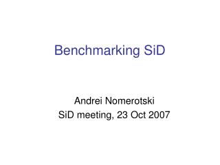 Benchmarking SiD