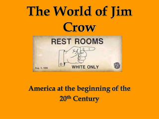 The World of Jim Crow