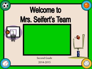 Welcome to Mrs. Seifert’s Team