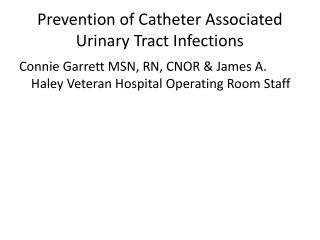 Prevention of Catheter Associated Urinary Tract Infections