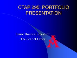 CTAP 295: PORTFOLIO PRESENTATION