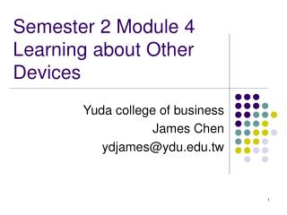 Semester 2 Module 4 Learning about Other Devices