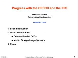 Progress with the CPCCD and the ISIS Konstantin Stefanov Rutherford Appleton Laboratory