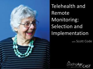 Telehealth and Remote Monitoring: Selection and Implementation
