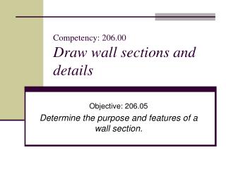 Competency: 206.00 Draw wall sections and details