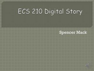 ECS 210 Digital Story