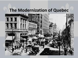 The Modernization of Quebec