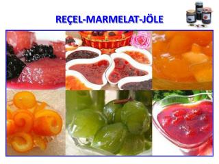 REÇEL-MARMELAT-JÖLE