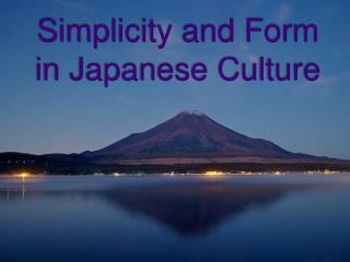 Simplicity and Form in Japanese Culture