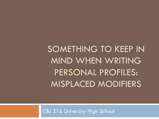 Something to Keep in Mind when writing personal profiles: Misplaced Modifiers