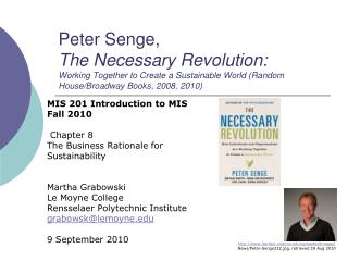 MIS 201 Introduction to MIS Fall 2010 Chapter 8 The Business Rationale for Sustainability