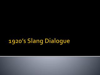 1920’s Slang Dialogue