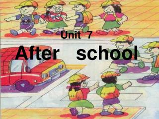 Unit 7 After school