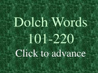 Dolch Words 101-220 Click to advance