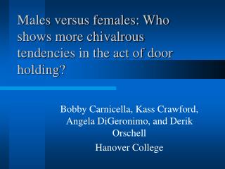 Males versus females: Who shows more chivalrous tendencies in the act of door holding?