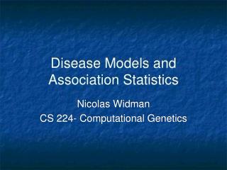 Disease Models and Association Statistics