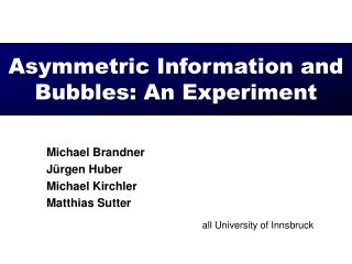 Asymmetric Information and Bubbles: An Experiment