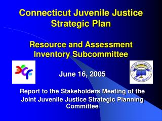 Connecticut Juvenile Justice Strategic Plan Resource and Assessment Inventory Subcommittee