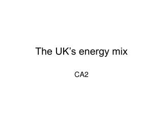 The UK’s energy mix