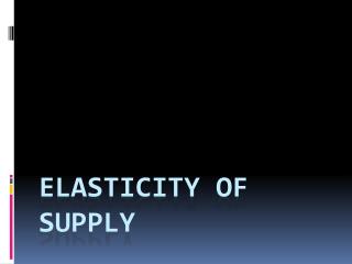 Elasticity of Supply