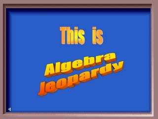 Algebra Jeopardy