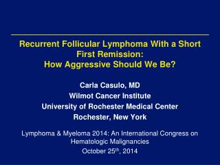 Recurrent Follicular Lymphoma With a Short First Remission: How Aggressive Should We Be?