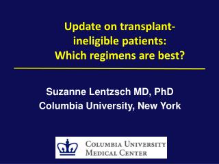 Update on transplant-ineligible patients: Which regimens are best?