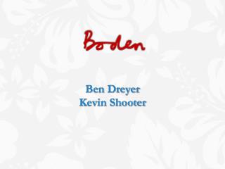 Ben Dreyer Kevin Shooter