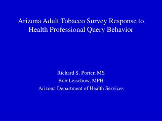 Arizona Adult Tobacco Survey Response to Health Professional Query Behavior