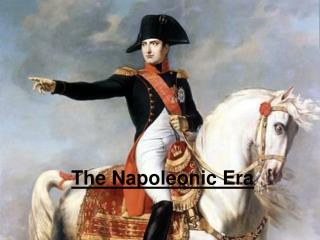 The Napoleonic Era