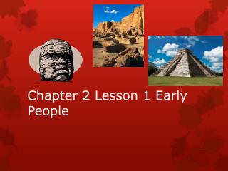 Chapter 2 Lesson 1 Early People