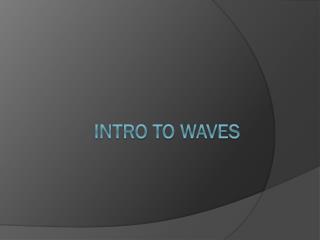 Intro to Waves