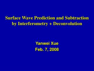 Surface Wave Prediction and Subtraction by Interferometry + Deconvolution