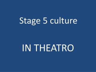 Stage 5 culture