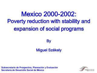 Mexico 2000-2002: Poverty reduction with stability and expansion of social programs By