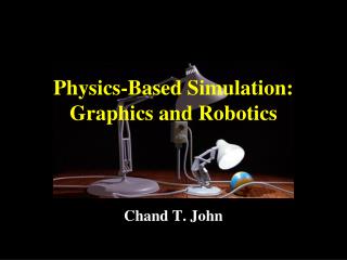 Physics-Based Simulation: Graphics and Robotics