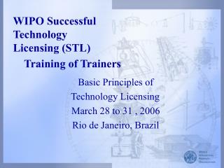 WIPO Successful						 Technology							 Licensing (STL)						 Training of Trainers