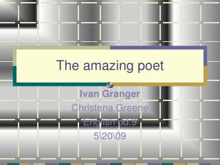 The amazing poet