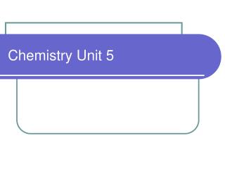 Chemistry Unit 5