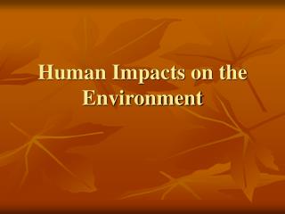 Human Impacts on the Environment