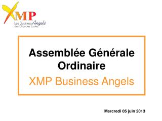 Assemblée Générale Ordinaire XMP Business Angels