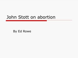 John Stott on abortion