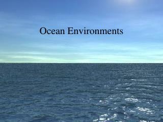 Ocean Environments