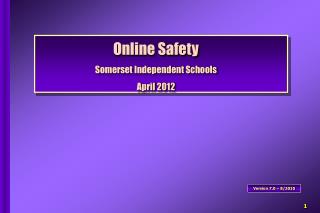 Online Safety Somerset Independent Schools April 2012