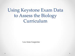 Using Keystone Exam Data to Assess the Biology Curriculum