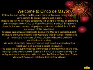 Welcome to Cinco de Mayo! Follow the road to Cinco de Mayo and discover Mexico’s proud heritage!
