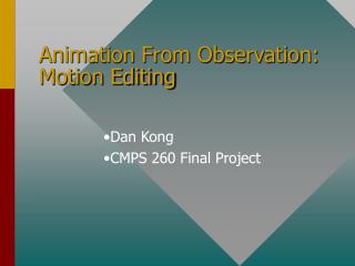 Animation From Observation: Motion Editing