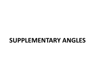 SUPPLEMENTARY ANGLES