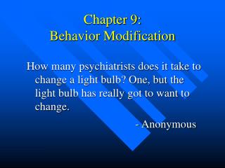 Chapter 9: Behavior Modification