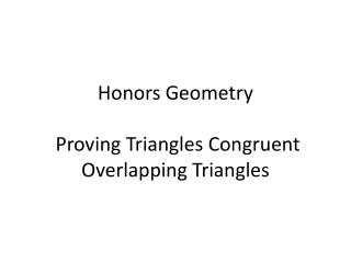 Honors Geometry Proving Triangles Congruent Overlapping Triangles